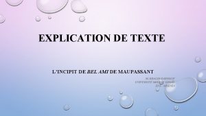 EXPLICATION DE TEXTE LINCIPIT DE BEL AMI DE