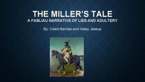 THE MILLERS TALE A FABLIAU NARRATIVE OF LIES