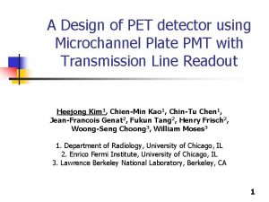 A Design of PET detector using Microchannel Plate A Design of PET detector using Microchannel Plate