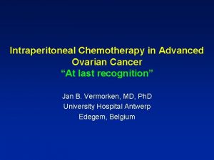 Intraperitoneal Chemotherapy in Advanced Ovarian Cancer At last