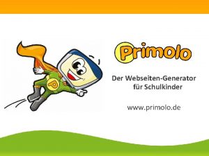 Der WebseitenGenerator fr Schulkinder www primolo de Das