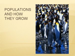 POPULATIONS AND HOW THEY GROW Biosphere Ecosystems ECOSYSTEM