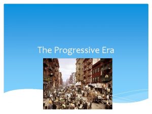 The Progressive Era Progressive Roots Populism Spread of