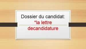 Dossier du candidat la lettre decandidature La lettre