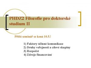 PHDZ 2 Filozofie pro doktorsk studium II Pt