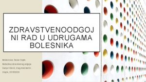 ZDRAVSTVENOODGOJ NI RAD U UDRUGAMA BOLESNIKA Medicinska kola