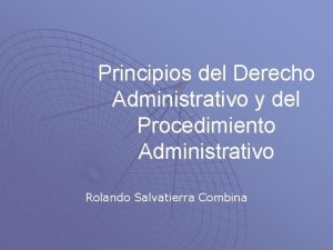 Principios del Derecho Administrativo y del Procedimiento Administrativo