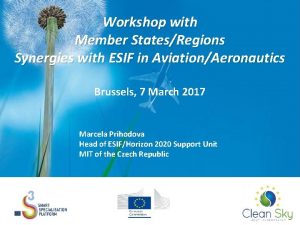 Workshop with Member StatesRegions Synergies with ESIF in