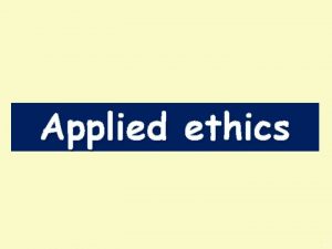Applied ethics BWS BWS January 2022 Applied ethics