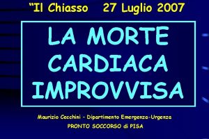 Il Chiasso 27 Luglio 2007 LA MORTE CARDIACA