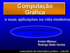 Computao Grfica e suas aplicaes na vida moderna