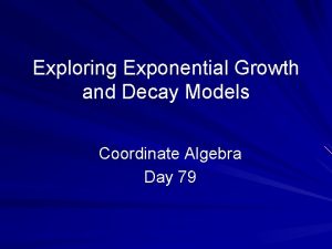 Exploring Exponential Growth and Decay Models Coordinate Algebra
