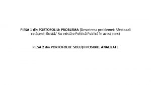 PIESA 1 din PORTOFOLIU PROBLEMA Descrierea problemei Afecteaz