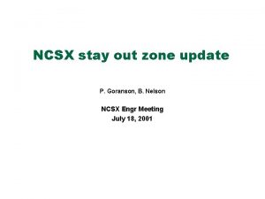 NCSX stay out zone update P Goranson B