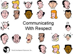 Communicating With Respect Family Development Resources Inc 1