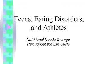 Teens Eating Disorders and Athletes Nutritional Needs Change