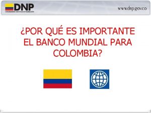 POR QU ES IMPORTANTE EL BANCO MUNDIAL PARA