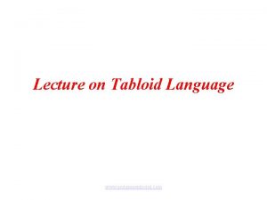 Lecture on Tabloid Language www assignmentpoint com TABLOID