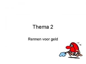 Thema 2 Rennen voor geld Les 1 Rennen