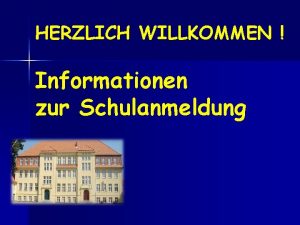 HERZLICH WILLKOMMEN Informationen zur Schulanmeldung Grundschule Karl Krull