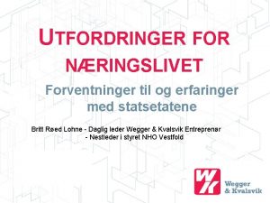 UTFORDRINGER FOR NRINGSLIVET Forventninger til og erfaringer med