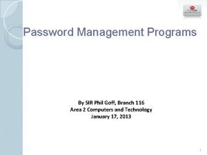Password Management Programs By SIR Phil Goff Branch