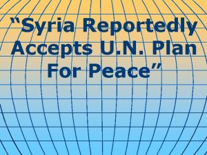 Syria Reportedly Accepts U N Plan For Peace