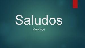 Saludos Greetings Introducing yourself Informal Formal Hola Soy