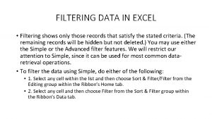 FILTERING DATA IN EXCEL Filtering shows only those