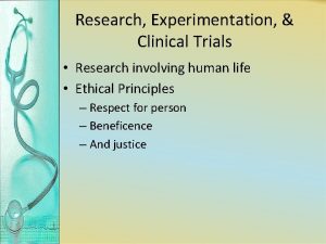 Research Experimentation Clinical Trials Research involving human life