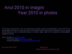 Anul 2010 in imagini Year 2010 in photos