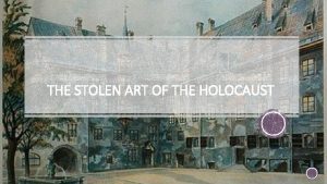 THE STOLEN ART OF THE HOLOCAUST The Stolen