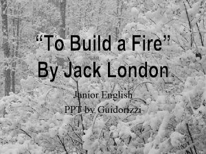 Junior English PPT by Guidorizzi Jack London 1876