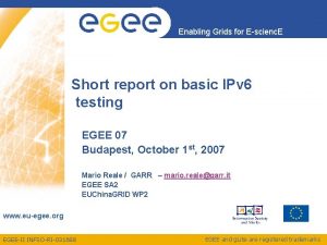 Enabling Grids for Escienc E Short report on