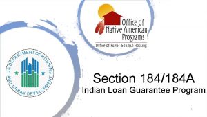 Section 184184 A Indian Loan Guarantee Program 1