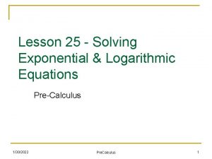 Lesson 25 Solving Exponential Logarithmic Equations PreCalculus 1302022