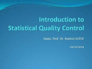 Introduction to Statistical Quality Control Assist Prof Dr