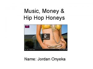 Music Money Hip Honeys Name Jordan Onyeka What