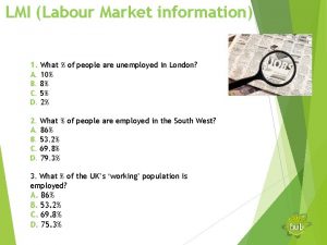 LMI Labour Market information 1 What of people