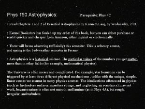 Phys 150 Astrophysics Prerequisite Phys 4 C Read