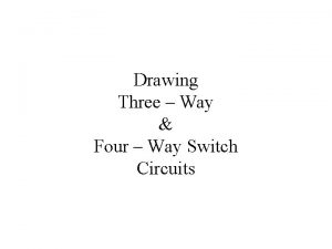 Drawing Three Way Four Way Switch Circuits Three