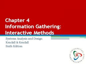 Chapter 4 Information Gathering Interactive Methods Systems Analysis