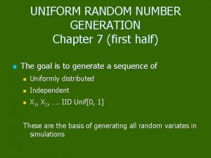 UNIFORM RANDOM NUMBER GENERATION Chapter 7 first half