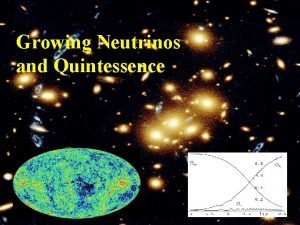 Growing Neutrinos and Quintessence Quintessence C Wetterich A