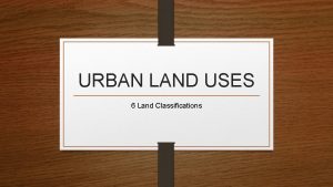 URBAN LAND USES 6 Land Classifications Introduction 80
