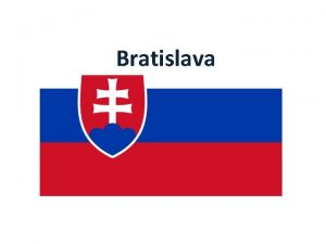 Bratislava Bratislava Hlavn najudnatejie a najvie mesto Slovenska