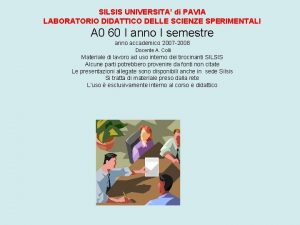 SILSIS UNIVERSITA di PAVIA LABORATORIO DIDATTICO DELLE SCIENZE