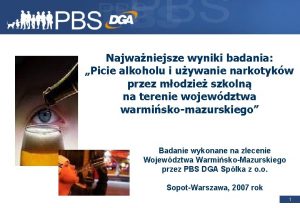 Najwaniejsze wyniki badania Picie alkoholu i uywanie narkotykw