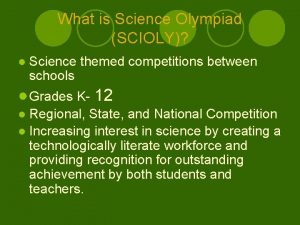 What is Science Olympiad SCIOLY Science themed competitions