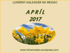 LUNRNY KALENDR NA MESIAC APRL 2017 www tichemiesto